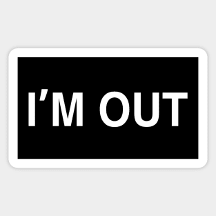 I’m Out Sticker